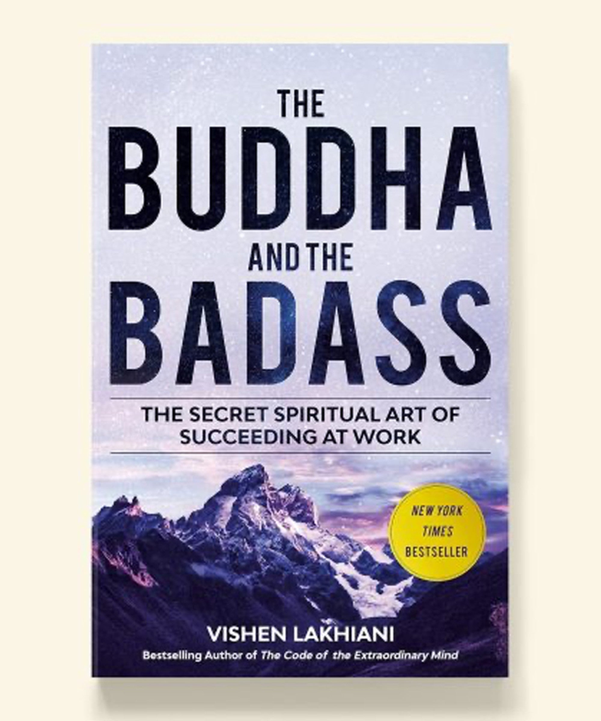 The Buddah and the Badass: The secret spiritual Art of Succeeding at work